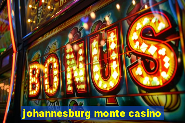 johannesburg monte casino